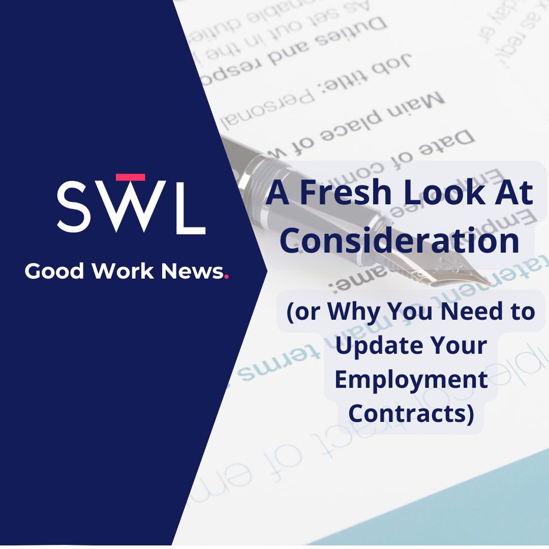 Read more about the article A Fresh Look At Consideration (or Why You Need to Update Your Employment Contracts)